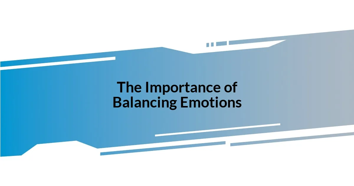 The Importance of Balancing Emotions