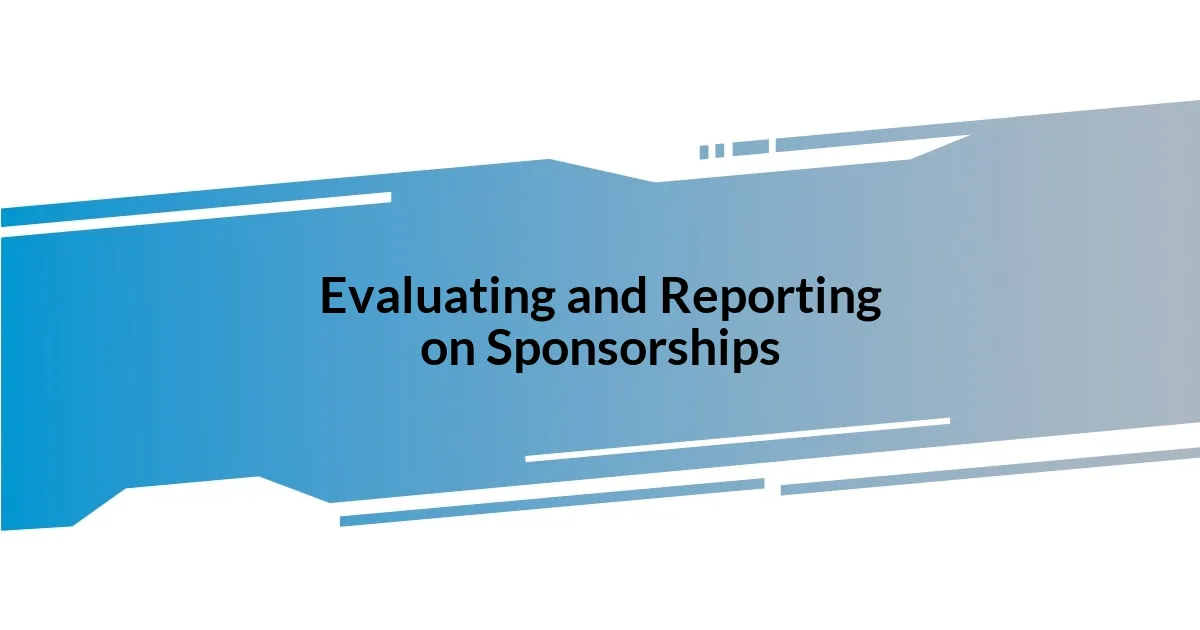 Evaluating and Reporting on Sponsorships