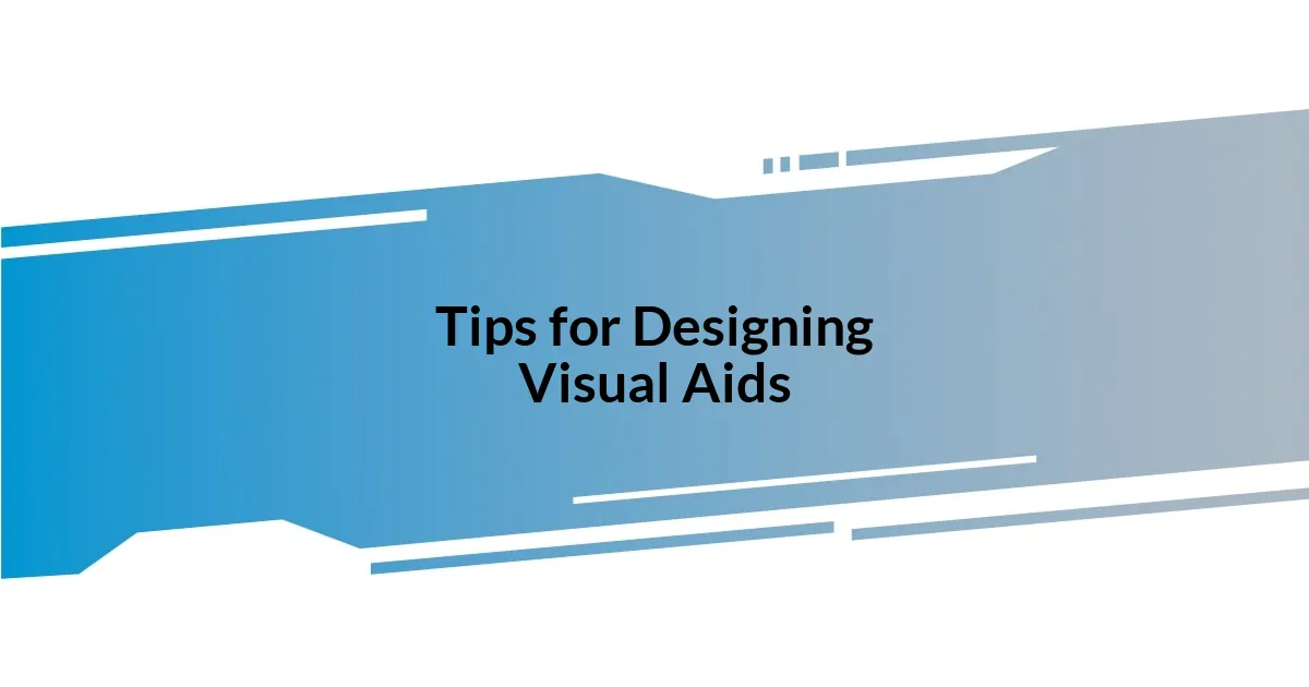 Tips for Designing Visual Aids