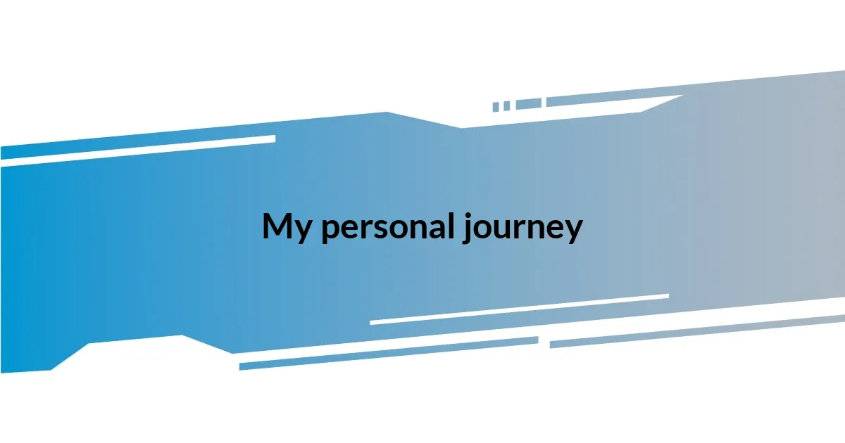 My personal journey