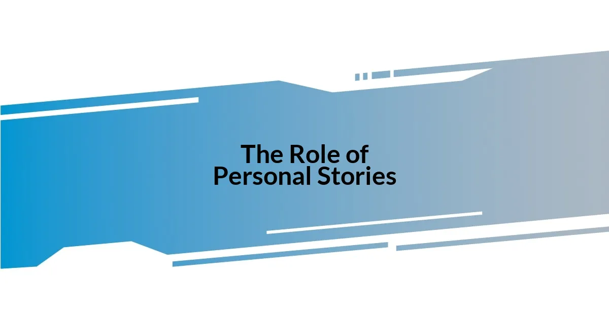 The Role of Personal Stories